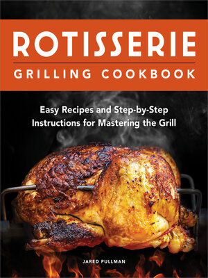 cover image of Rotisserie Grilling Cookbook